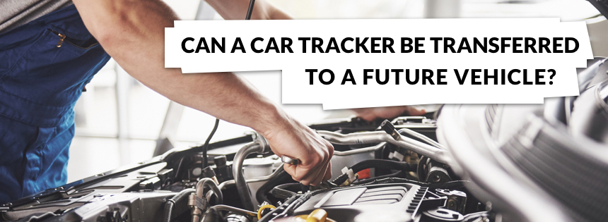 Can a car tracker be transferred to a future vehicle?