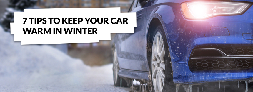 6 Tips for Keeping Your Car Warm in Winter