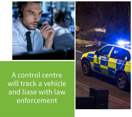 A control centre will track a vehicle and liase with law enforcement