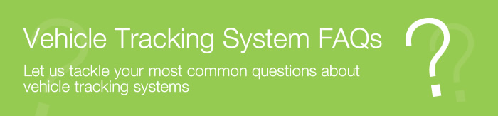 Vehicle Tracking System FAQ